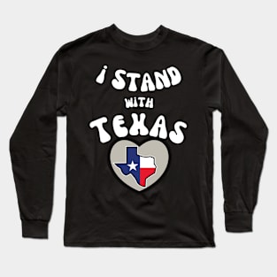 I Stand With Texas Flag USA State of Texas Long Sleeve T-Shirt